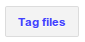 Tag files button